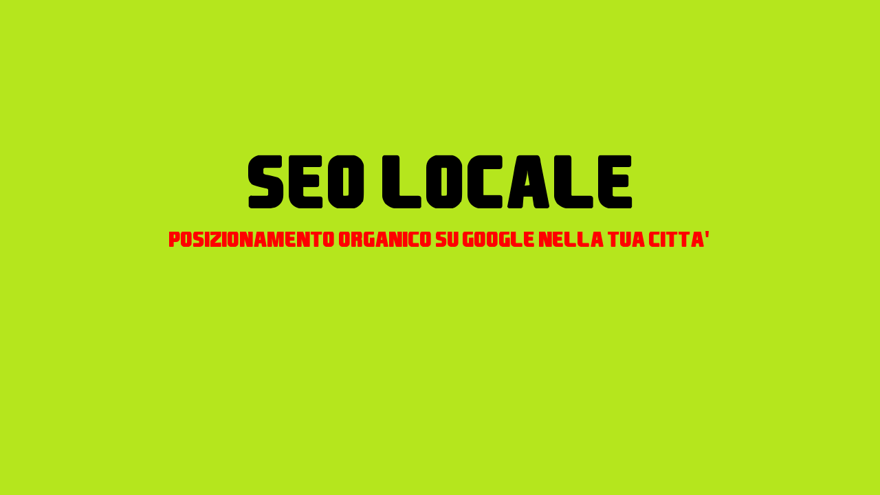 SEO locale: come migliorare il posizionamento su Google nella tua città